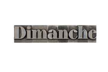 Dimanche / caracteres d'imprimerie en plomb 