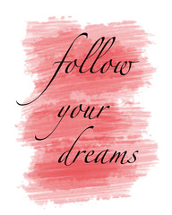 Follow your dreams quote with red background