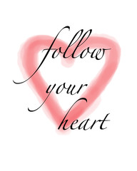 Follow your heart - quote with red heart