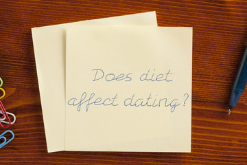 Does diet affect dating written on a note