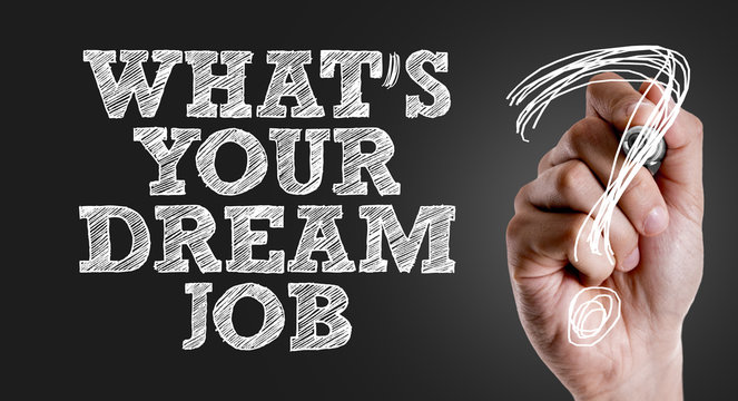 Hand writing the text: Whats Your Dream Job?