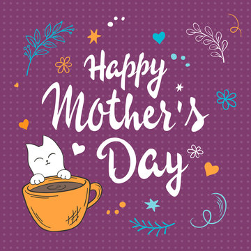 vector hand drawn mothers day lettering with white kitty and cup of coffee, besides branches, swirls, flowers and quote - happy mothers day. Can be used as mothers day card or poster