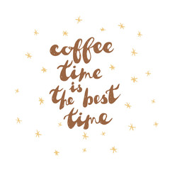 Modern calligraphy phrase: "Coffee time is the best time". 