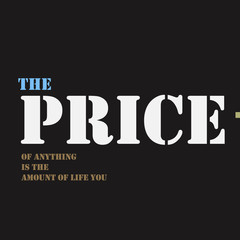 The price of anything is the amount of life you exchange for it text