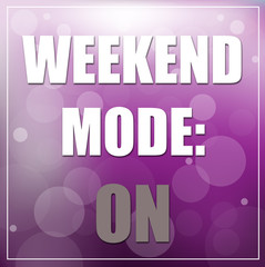 Weekend is coming. Motivational quotation meme.