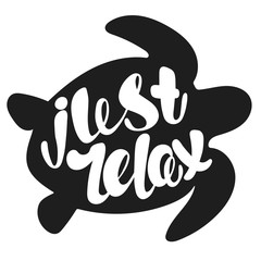 Obraz premium Just relax lettering. Hand written Just relax poster. Modern hand lettering. On background in the form of a turtle. Vector illustration. turtle