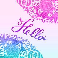 Fototapeta na wymiar floral hand drawn border with space for your text, Hello lettering, round borders made of flowers and abstract patterns, spring elements on light background, EPS 10