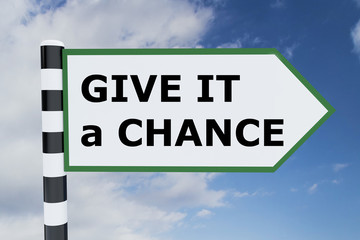 Obraz premium Give it a Chance concept