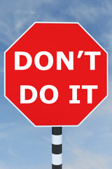 Don’t Do IT concept