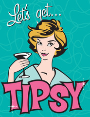Let’s Get Tipsy retro cocktail design
Vintage, retro vector illustration of pretty woman with cocktail glass