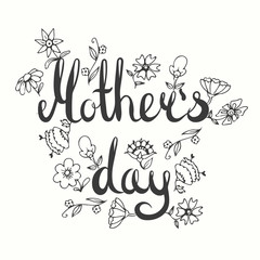 Mothers day lettering card. Modern caligraphy card. Doodle floral card. Happy mom day card. Hand drawn flowers illustration. 