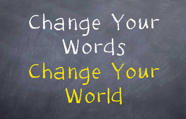 Fototapeta na wymiar Change Your Word and Change Your World