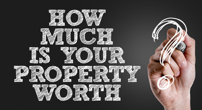 Hand Writing The Text: How Much Is Your Property Worth?