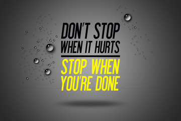 Don't Stop When It Hurts - Stop When You're Done - Advertisement Quotes Workout Sports - Motivation - Fitness Center - Motivational Quote - Sport Illustration - Inspirational