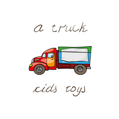 Funny kids transport: big truck. Cute hand drawn isolated element on a white background with two inscription around. Simple greeting card.