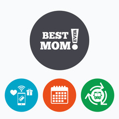 Best mom ever sign icon. Award symbol.