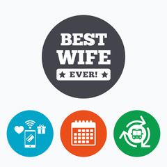 Best wife ever sign icon. Award symbol.