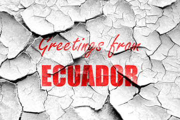 Grunge cracked Greetings from ecuador