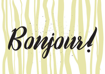 Bonjour inscription. Greeting card with calligraphy. Hand drawn design. Black and white. © pavector