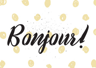 Bonjour inscription. Greeting card with calligraphy. Hand drawn design. Black and white. © pavector