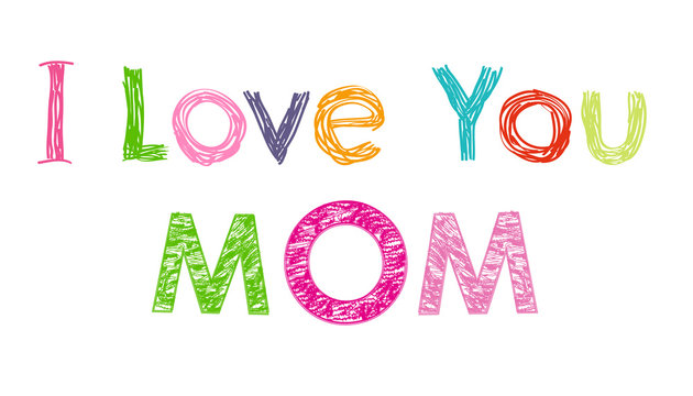  i love you mom. Happy Mother's Day greeting card vector background