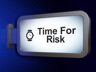 Timeline concept: Time For Risk and Watch on billboard background