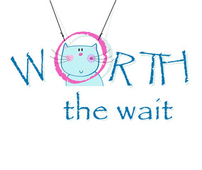 Worth the wait / Kitten vector design / Cute cat greeting card / It's a boy