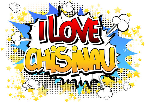 I Love Chisinau - Comic book style word.