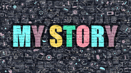 My Story - Multicolor Concept on Dark Brick Wall Background with Doodle Icons Around. Modern Illustration with Elements of Doodle Design Style. My Story on Dark Wall. My Story Concept. My Story.