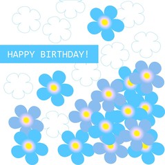 Greeting card Happy birthday. Blue flowers of forget me not on white background. Vector, typography banner