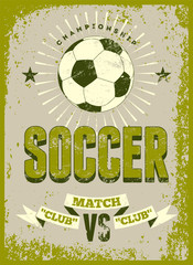 Soccer typographic vintage grunge style poster. Retro vector illustration.