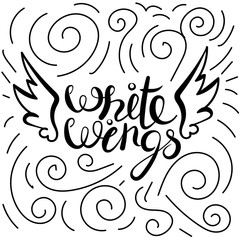 white wings lettering text isolated calligrapgic curly style. Inscription for prints, posters, cards, invitations. Hand drawn vector illustration, web design element, black on white