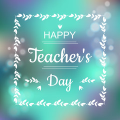 Naklejka na ściany i meble Greeting card for Happy Teachers Day. Abstract background and text in square frame in vector format