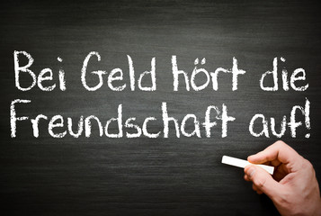 Fototapeta premium Bei Geld hört die Freundschaft auf!