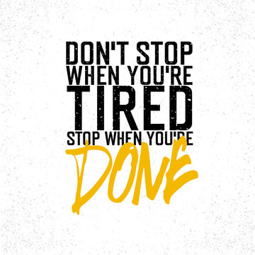 Motivational poster with lettering "Don`t stop when you`re tired