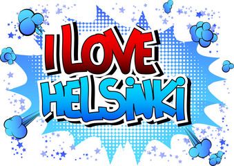I Love Helsinki - Comic book style word.