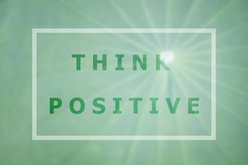 Think positive word inspirational quote