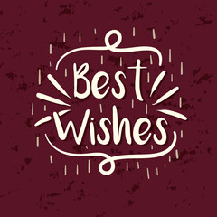 Best Wishes - Quote isolated on background.