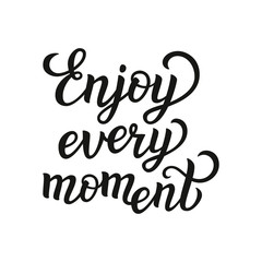 "Enjoy every moment" poster