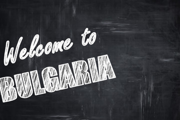 Chalkboard background with chalk letters: Welcome to bulgaria