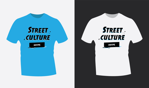 T-shirt print design Street Culture. Fashion design.
