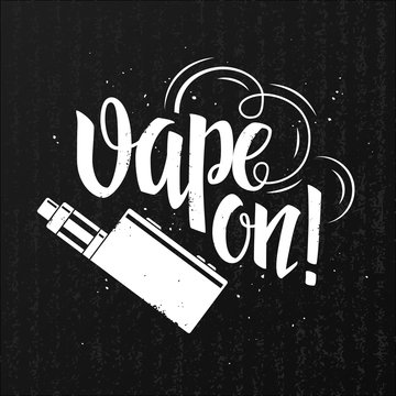 Vape lettering label with e-cigarette device and hand drawn typography on a black grunge background