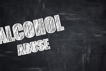 Chalkboard writing: Alcohol abuse sign