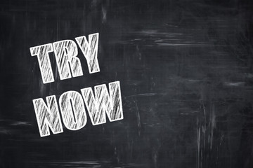 Chalkboard writing: try now sign