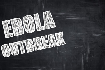 Chalkboard writing: Ebola outbreak concept background