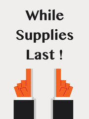 While Supplies Last typography