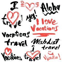 Set of short phrases - hand written text VACATIONS, I love trave