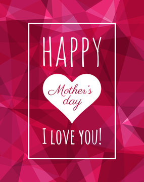 Happy Mothers Day poster. Low poly background. Modern design for Mothers Day. Holiday poster, graphics. 