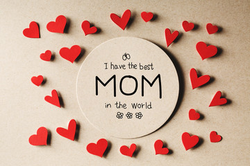 I have the best Mom in the world message © Tierney
