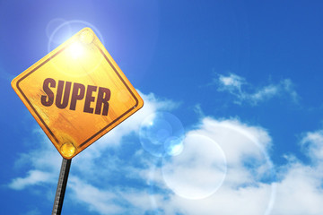 Yellow road sign with a blue sky and white clouds: super